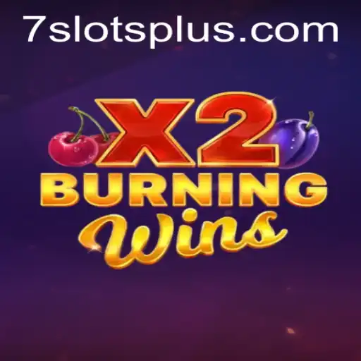 Exploring the Excitement of BurningWinsX2: A Modern Twist on Classic 7Slots